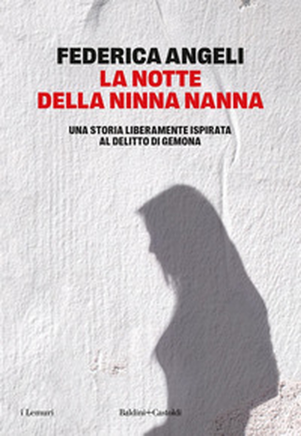 La notte della ninna nanna. Una storia liberamente ispirata al delitto di Gemona - Librerie.coop