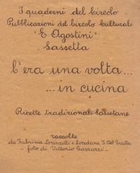 C'era una volta... in cucina. Ricette tradizionali sassetane - Librerie.coop C'era una volta... in cucina. Ricette tradizionali sassetane - Librerie.coop