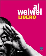 Ai Weiwei. Libero. Ediz. inglese - Librerie.coop