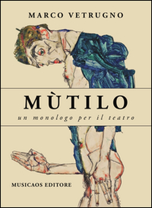 Mùtilo. Un monologo per il teatro - Librerie.coop Mùtilo. Un monologo per il teatro - Librerie.coop