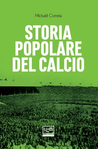 Storia popolare del calcio - Librerie.coop