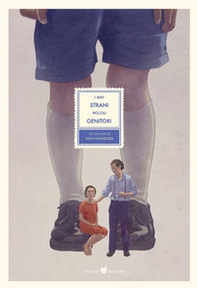 I miei strani piccoli genitori - Librerie.coop