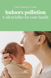 Indoors pollution. A silent killer for your family - Librerie.coop