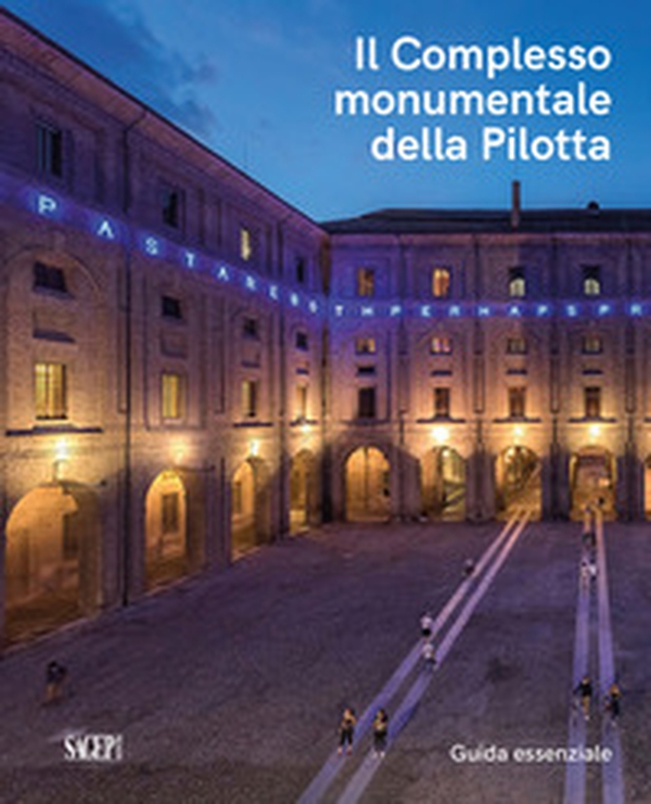 Il Complesso monumentale della Pilotta. Guida essenziale - Librerie.coop Il Complesso monumentale della Pilotta. Guida essenziale - Librerie.coop