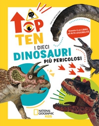 I dieci dinosauri più pericolosi. Top ten. Ediz. ad alta leggibilità - Librerie.coop
