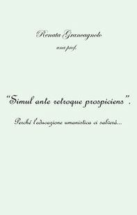 «Simul ante retroque prospiciens» - Librerie.coop «Simul ante retroque prospiciens» - Librerie.coop
