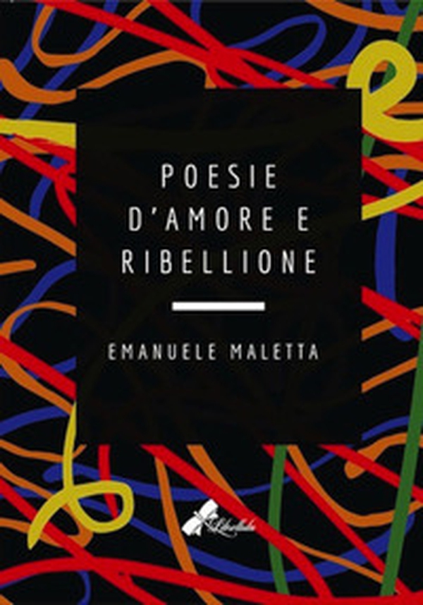 Poesie d'amore e ribellione - Librerie.coop Poesie d'amore e ribellione - Librerie.coop