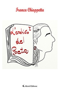 L'archivio del poeta - Librerie.coop