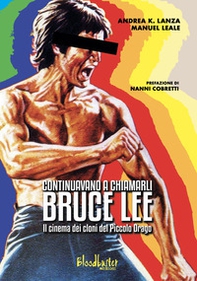 Continuavano a chiamarli Bruce Lee. Il cinema dei cloni del Piccolo Drago - Librerie.coop Continuavano a chiamarli Bruce Lee. Il cinema dei cloni del Piccolo Drago - Librerie.coop