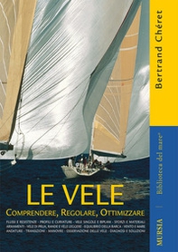 Le vele. Comprendere, regolare, ottimizzare - Librerie.coop