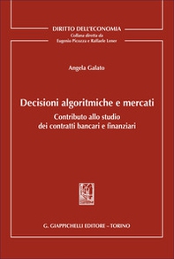 Decisioni algoritmiche e mercati. Contributo allo studio dei contratti bancari e finanziari - Librerie.coop