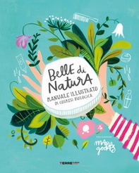 Belle di natura. Manuale illustrato di cosmesi biologica - Librerie.coop