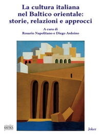 La cultura italiana nel Baltico orientale: storie, relazioni e approcci - Librerie.coop