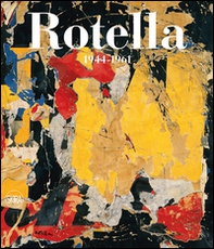 Mimmo Rotella. Catalogo ragionato. Ediz. italiana e inglese - Vol. 1 - Librerie.coop