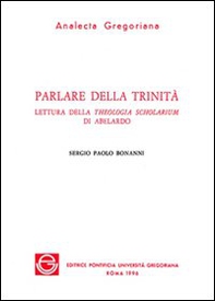 Parlare della Trinità. Lettura della Theologia scholarium di Abelardo - Librerie.coop