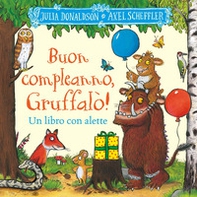 Buon compleanno, Gruffalò! Un libro con alette da sollevare - Librerie.coop Buon compleanno, Gruffalò! Un libro con alette da sollevare - Librerie.coop