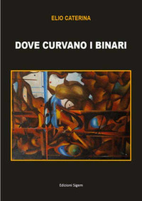 Dove curvano i binari - Librerie.coop Dove curvano i binari - Librerie.coop