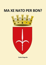 Ma xe nato per bon? - Librerie.coop