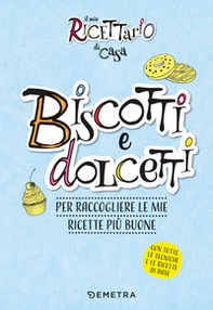 Il mio ricettario di casa. Biscotti. Per raccogliere le mie ricette più buone - Librerie.coop Il mio ricettario di casa. Biscotti. Per raccogliere le mie ricette più buone - Librerie.coop