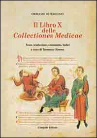 Il libro 10° delle collectiones medicae. Testo, traduzione, commento, indici. Testo italiano e latino - Librerie.coop Il libro 10° delle collectiones medicae. Testo, traduzione, commento, indici. Testo italiano e latino - Librerie.coop