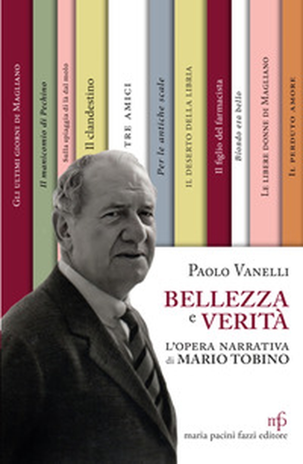 Bellezza e verità. L'opera narrativa di Mario Tobino - Librerie.coop Bellezza e verità. L'opera narrativa di Mario Tobino - Librerie.coop