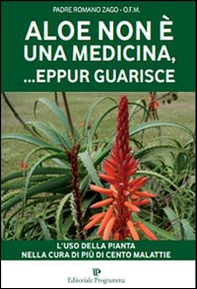 Aloe non è una medicina, eppur... guarisce - Librerie.coop
