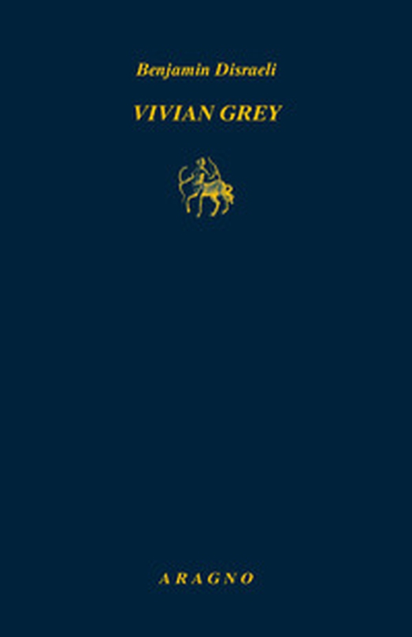 Vivian Grey - Librerie.coop Vivian Grey - Librerie.coop