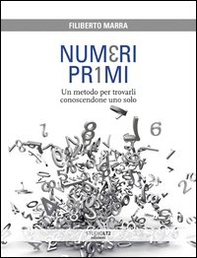 Numeri primi. Un metodo per trovarli conoscendone uno solo - Librerie.coop Numeri primi. Un metodo per trovarli conoscendone uno solo - Librerie.coop