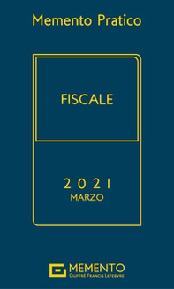 Memento pratico fiscale 2021. Marzo - Librerie.coop