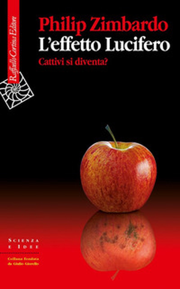 L'effetto Lucifero. Cattivi si diventa? - Librerie.coop L'effetto Lucifero. Cattivi si diventa? - Librerie.coop