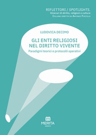 Gli enti religiosi nel diritto vivente. Paradigmi teorici e protocolli operativi - Librerie.coop