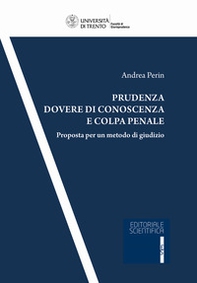 Prudenza, dovere di conoscenza e colpa penale. Proposta per un metodo di giudizio - Librerie.coop