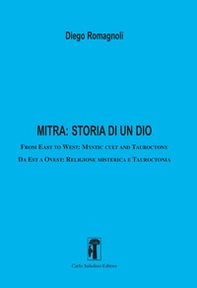 Mitra: storia di un dio. From East to West: Mystic cult and tauroctony-Da Est a Ovest: Religione misterica e tauroctonia - Librerie.coop