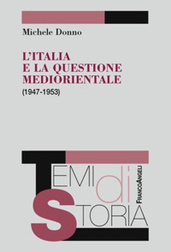 L'Italia e la questione mediorientale (1947-1953) - Librerie.coop L'Italia e la questione mediorientale (1947-1953) - Librerie.coop