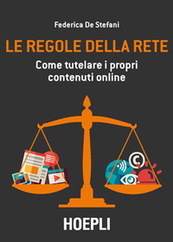 Le regole della rete. Come tutelare i propri contenuti online - Librerie.coop Le regole della rete. Come tutelare i propri contenuti online - Librerie.coop
