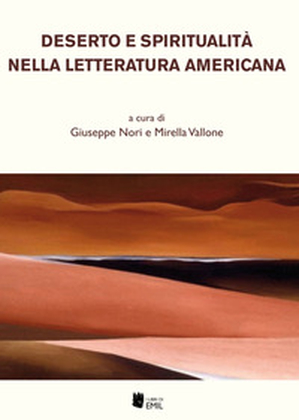 Deserto e spiritualità nella letteratura americana - Librerie.coop Deserto e spiritualità nella letteratura americana - Librerie.coop