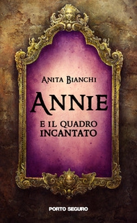 Annie e il quadro incantato - Librerie.coop