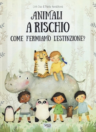 Animali a rischio. Come fermiamo l'estinzione? - Librerie.coop