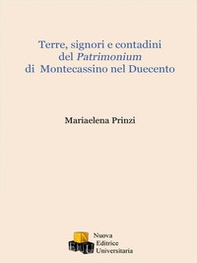 Terre, signori e contadini del Patrimonium di Montecassino nel Duecento - Librerie.coop Terre, signori e contadini del Patrimonium di Montecassino nel Duecento - Librerie.coop