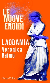 Laodamia | Le nuove Eroidi - Librerie.coop Laodamia | Le nuove Eroidi - Librerie.coop