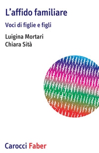 L'affido familiare. Voci di figlie e figli - Librerie.coop