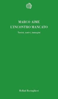 L'incontro mancato. Turisti, nativi, immagini - Librerie.coop L'incontro mancato. Turisti, nativi, immagini - Librerie.coop