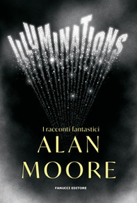 Illuminations. I racconti fantastici - Librerie.coop Illuminations. I racconti fantastici - Librerie.coop