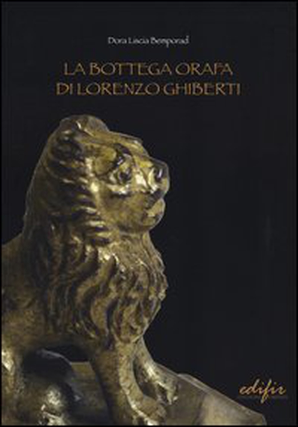 La bottega orafa di Lorenzo Ghiberti - Librerie.coop