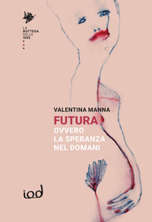 Futura, ovvero la speranza nel domani - Librerie.coop