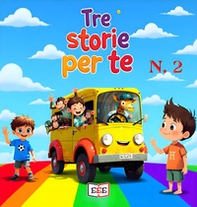 Giacomo e il regno di Re Dolciastrus-Zeppe-Beniamino, il magico pulmino. Tre storie per te - Vol. 2 - Librerie.coop