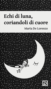 Echi di luna. Coriandoli di cuore - Librerie.coop