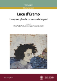 Luce d'Eramo. Un'opera plurale crocevia dei saperi - Librerie.coop