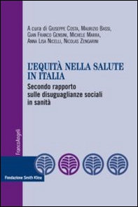 L'equità nella salute in Italia. Secondo rapporto sulle disuguaglianze sociali in sanità - Librerie.coop
