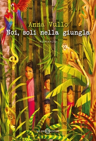 Noi, soli nella giungla - Librerie.coop Noi, soli nella giungla - Librerie.coop